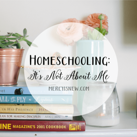 Homeschooling It's Not About Me