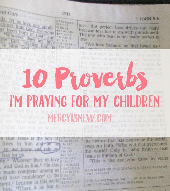 10 Proverbs I'm Praying for My Children