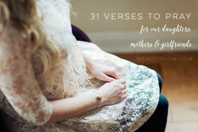 31 Verses to Pray for the Women in Our Lives