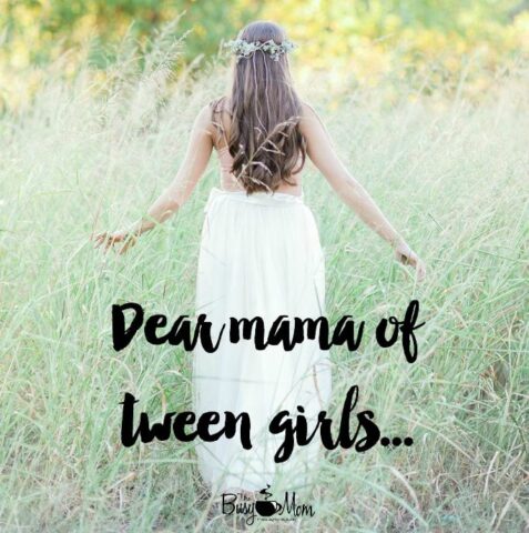 Dear Mama of Tween Girls