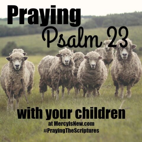 Praying Psalm 23 With Your Children