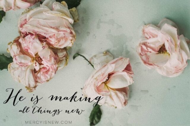 he is making all things new