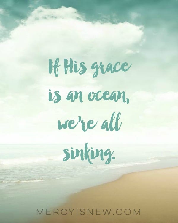 if his grace is an ocean